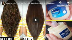 How to use vaseline for hair straightening and fast hair growth